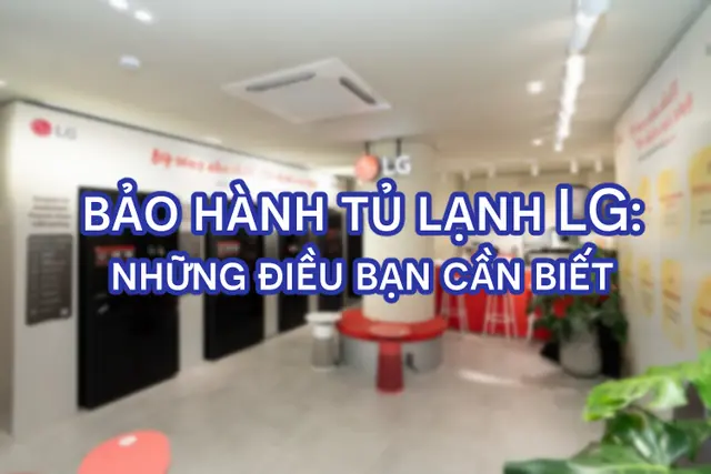 bảo hành tủ lạnh LG